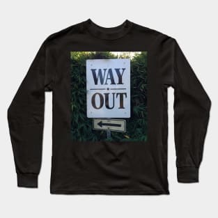 Ultimately No Way Out of Here and Now Long Sleeve T-Shirt